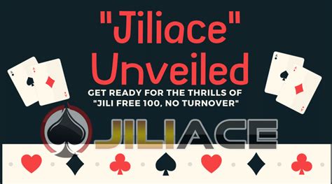 Jiliace Unveiled: Get Ready for the Thrills of Jili Free 100, No .